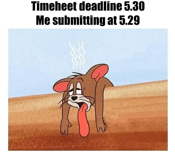 Humorous timesheet meme about the process of employees filling out their timecards.