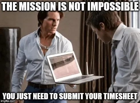 Funny timesheet meme showing a creative way to remember pending timecards.