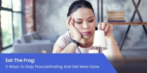 Eat That Frog: 11 Great Ways to Stop Procrastinating and Get More Done