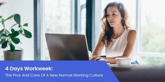 4 Days Work Week The Pros And Cons Of A New Normal Culture