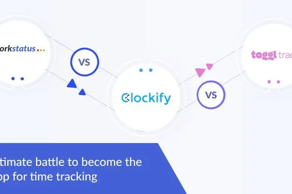 Workstatus vs. Clockify vs. Toggl- The Ultimate Battle to become the Best App for Time Tracking